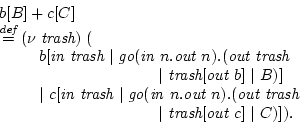 \begin{displaymath}\hspace{-1em}\begin{array}[b]{ll}b[B]+c[C]\\\stackrel{\m......}[\mbox{\it out $c$}] \vert C)]).\\\end{array} \end{array}\end{displaymath}