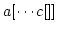 $a[\cdots c[]]$