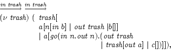 \begin{displaymath}\begin{array}[t]{ll}\begin{array}[t]{ll}\mbox{$\Yields^{\m......a$}] \vert c[])]]),\end{array} \end{array}\\\end{array} \end{displaymath}