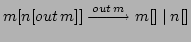$\displaystyle m[n[out m]] \xrightarrow{out m} m[] \mid n[]$